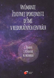 Životná spokojnosť vnímaná deťmi v reedukačných centrách
