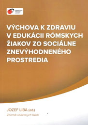 Výchova k zdraviu v edukácii rómskych žiakov zo sociálne znevýhodneného prostredia