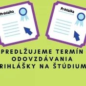 Predlžujeme termín a zjednodušujeme procesy odovzdania prihlášky na štúdium