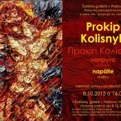 Výstava Prokip Kolisnyk, 8.10.2015 o 16.00 hod. v Šarišskej galérii v Prešove