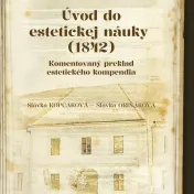 Tobias Gottfried Schröer: Úvod do estetickej náuky (1842). Komentovaný preklad estetického kompendia