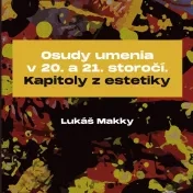 Osudy umenia v 20. a 21. storočí: kapitoly z estetiky