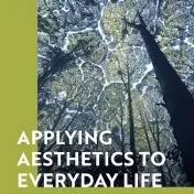 Applying Aesthetics to Everyday Life: Methodologies, History and New Directions