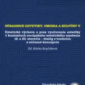 Súradnice estetiky, umenia a kultúry 5: Estetická výchova a prax vyučovania estetiky v kontextoch európskeho estetického myslenia 19. a 20. storočia – dialóg s tradíciou a súčasné koncepcie
