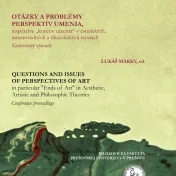 Otázky a problémy perspektív umenia, respektíve "koncov umenia" v estetických, umenovedných a filozofických teóriách