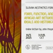 Slovak Aesthetics Forum with John Mugubi (Kenya)