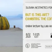 Slovak Aesthetics Forum with Laia Anguix: But is this Art? Exhibiting the contemporary