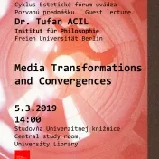 Estetické fórum: Media Transformations and Convergences (dr. Tufan Acil)