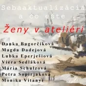 Sebaaktualizácia a čo ešte ....  Ženy v ateliéri