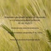 Konferencia Slovensko-ukrajinské vzťahy v oblasti jazyka, literatúry a kultúry na Slovensku a v stredoeurópskom priestore