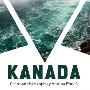 Kanada - cestovateľské zápisky Antona Fogaša