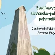 Zaujímavosti slovensko-poľského pohraničia - Cestovateľské zápisky Antona Fogaša