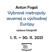 Vybrané metropoly severnej a východnej Európy - výstava fotografií dr. Antona Fogaša