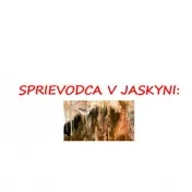 Ponúka práce počas letnej turistickej sezóny v sprístupnených jaskyniach Slovenska