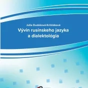 Dudášová-Kriššáková, J.: Vývin rusínskeho jazyka a dialektológie (r. 2022, nové vydanie)