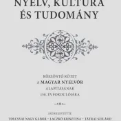 Megjelent a Nyelv, kultúra és tudomány. Köszöntő kötet a Magyar Nyelvőr alapításának 150. évfordulójára