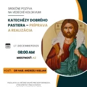 KATECHÉZY DOBRÉHO PASTIERA - PRÍPRAVA A REALIZÁCIA: pozvánka na vedecké kolokvium, 08:00 A2,GTF