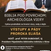 Biblia pod povrchom - VÝSTUPY A PÁDY PROROKA ELIÁŠA (8. jún 2026)