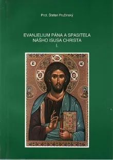Evanjelium Pána a Spasiteľa nášho Isusa Christa I.