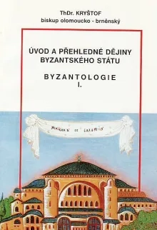 Byzantologie I. -  Uvod a přehledné dějiny Byzantského státu