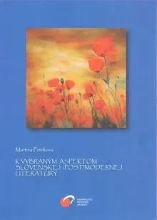 K vybraným aspektom slovenskej /post/ modernej literatúry