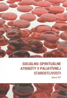 Sociálno-spirituálne atribúty v paliatívnej starostlivosti