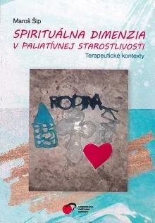 Spirituálna dimenzia v paliatívnej starostlivosti