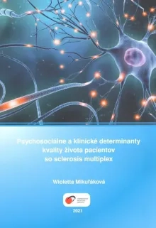 Psychosociálne a klinické determinanty kvality života pacientov so sclerosis multiplex