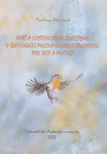 Smrť a existenciálne zneistenie v slovenskej predumeleckej literatúre pre deti a mládež