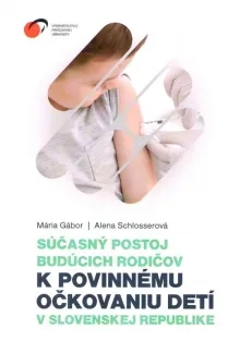 Súčasný postoj budúcich rodičov k povinnému očkovaniu detí v Slovenskej republike