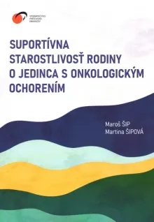 Suportívna starostlivosť rodiny o jedinca s onkologickým ochorením
