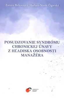 Posudzovanie syndrómu chronickej únavy z hľadiska osobnosti manažéra