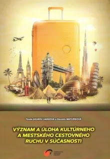 Význam a úloha kultúrneho a mestského cestovného ruchu v súčasnosti