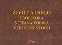 Život a dielo profesora Štefana Tóbika v dokumentoch