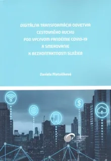 Digitálna transformácia odvetvia cestovného ruchu pod vplyvom pandémie Covid-19 a smerovanie k bezkontaktnosti služieb