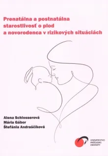 Prenatálna a postnatálna starostlivosť o plod a novorodenca v rizikových situáciách