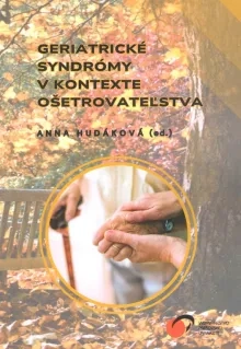 Geriatrické syndrómy v kontexte ošetrovateľstva