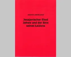 Jesajanischer Ebed Jahwe und der Sinn seines Leidens