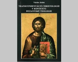 Transcendentální christologie v kontextu byzantské teologie