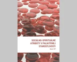 Sociálno-spirituálne atribúty v paliatívnej starostlivosti