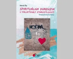 Spirituálna dimenzia v paliatívnej starostlivosti