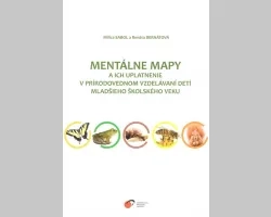 Mentálne mapy a ich uplatnenie v prírodovednom vzdelávaní detí mladšieho školského veku