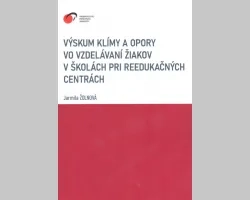 Výskum klímy a opory vo vzdelávaní žiakov v školách pri reedukačných centrách