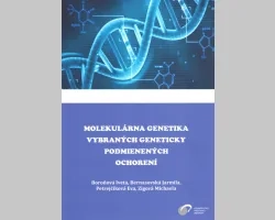 Molekulárna genetika vybraných geneticky podmienených ochorení