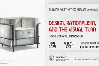 Slovak Aesthetics Forum with Michalle Gal: Design, Rationalism, and The Visual Turn