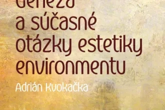 Genéza a súčasné otázky estetiky environmentu