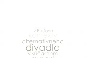 Kontexty alternatívneho divadla v súčasnom myslení