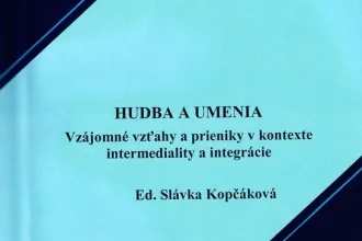 Hudba a umenia : vzájomné vzťahy a prieniky v kontexte intermediality a integrácie
