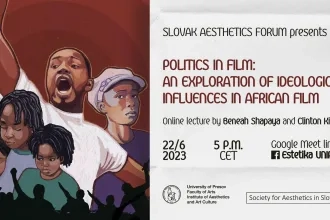 Slovak Aesthetics Forum: Politics in Film (An Exploration of Ideological Influences in African Film)