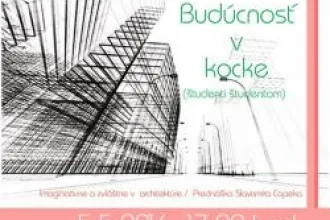 Budúcnosť v kocke (študenti študentom)